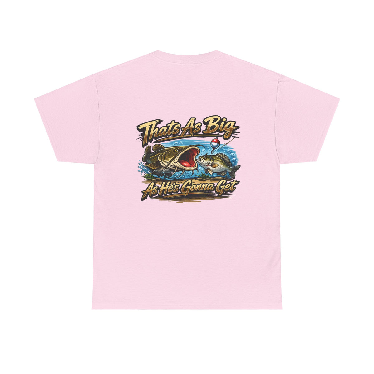 Thats As Big as hes gonna get tshirt