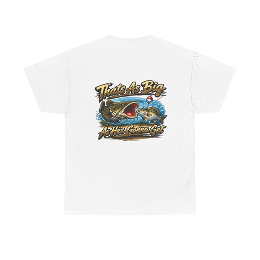 Thats As Big as hes gonna get tshirt